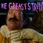 Soundtrack, Tráiler – The Greasy Strangler