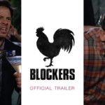 No me las toquen (Blockers) – Soundtrack, Tráiler