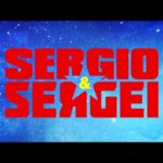 Sergio y Sergei (Sergio y Serguéi) – Tráiler